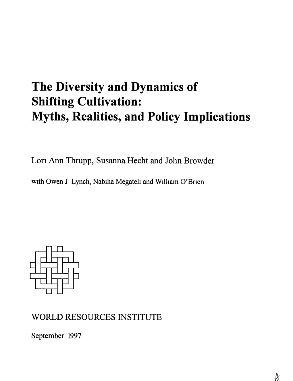 The Diversity and Dynamics of Shifting Cultivation: Myths, Realities, and Policy Implications