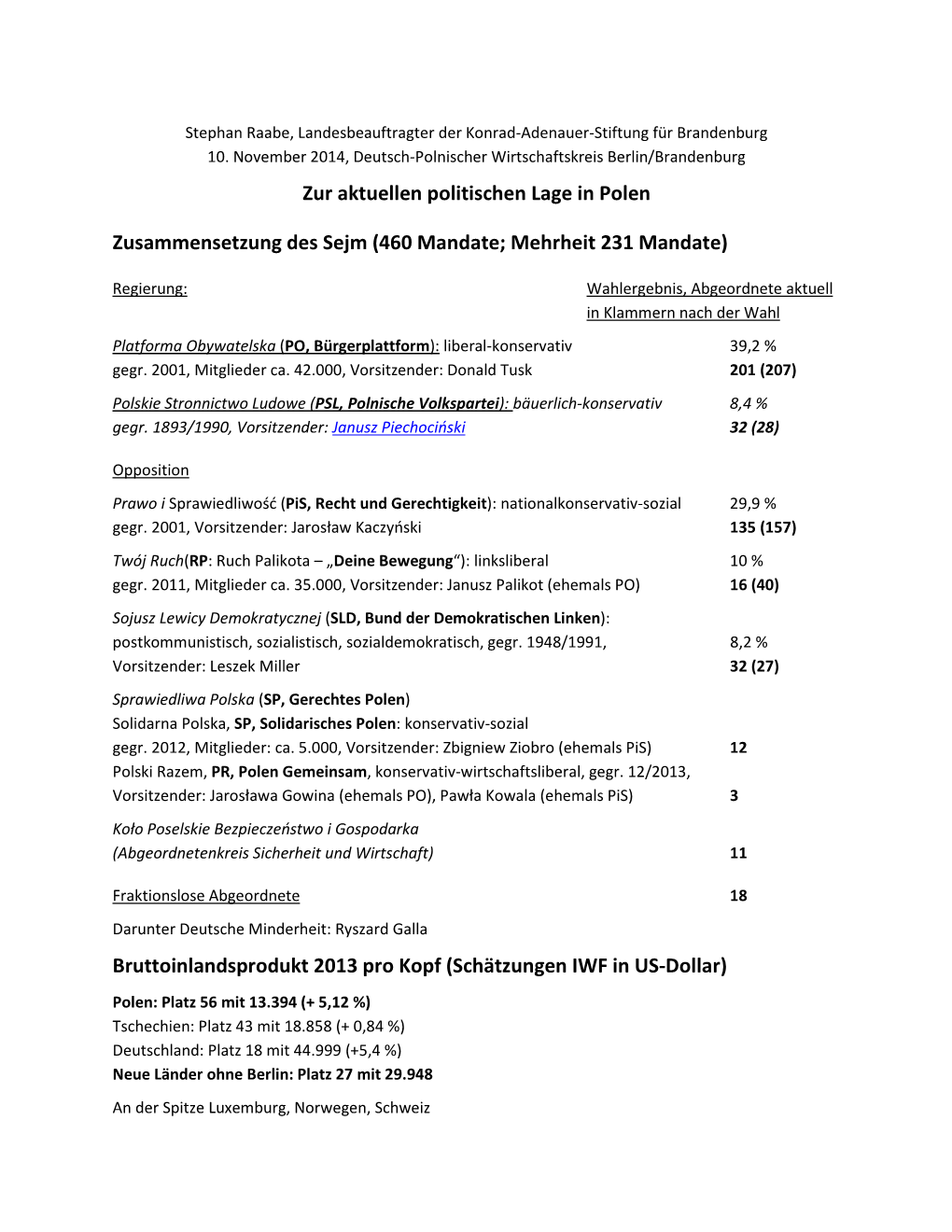 Zur Aktuellen Politischen Lage in Polen Zusammensetzung Des Sejm (460 Mandate; Mehrheit 231 Mandate) Bruttoinlandsprodukt 2013 P