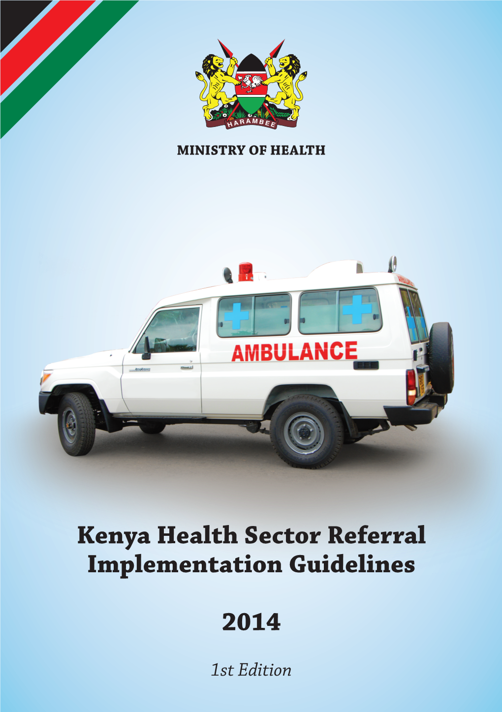 Kenya Health Sector Referral Implementation Guidelines 2014