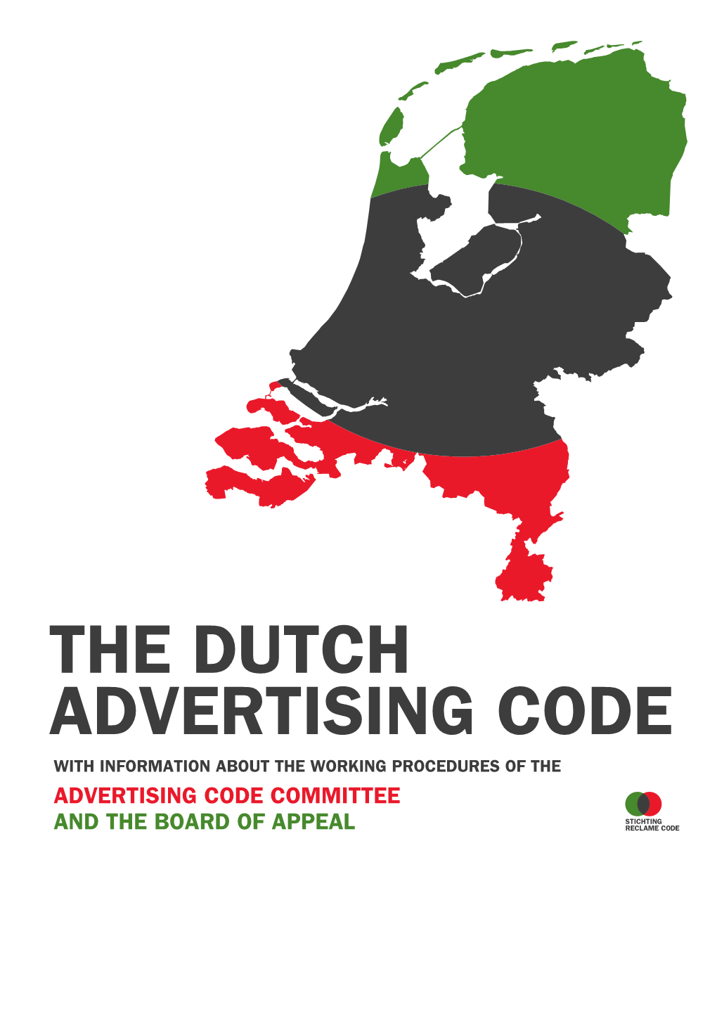 Dutch Advertising Code with Information About the Working Procedures of the Advertising Code Committee and the Board of Appeal