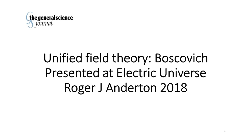 Unified Field Theory: Boscovich Presented at Electric Universe Roger J Anderton 2018