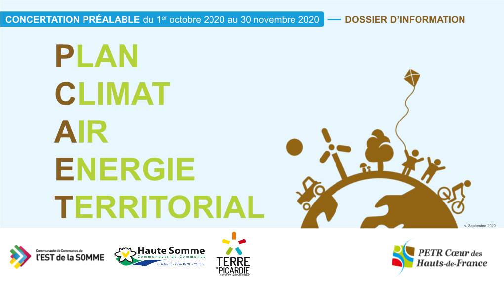 CONCERTATION PRÉALABLE Du 1Er Octobre 2020 Au 30 Novembre 2020 DOSSIER D’INFORMATION PLAN CLIMAT AIR ENERGIE TERRITORIAL V