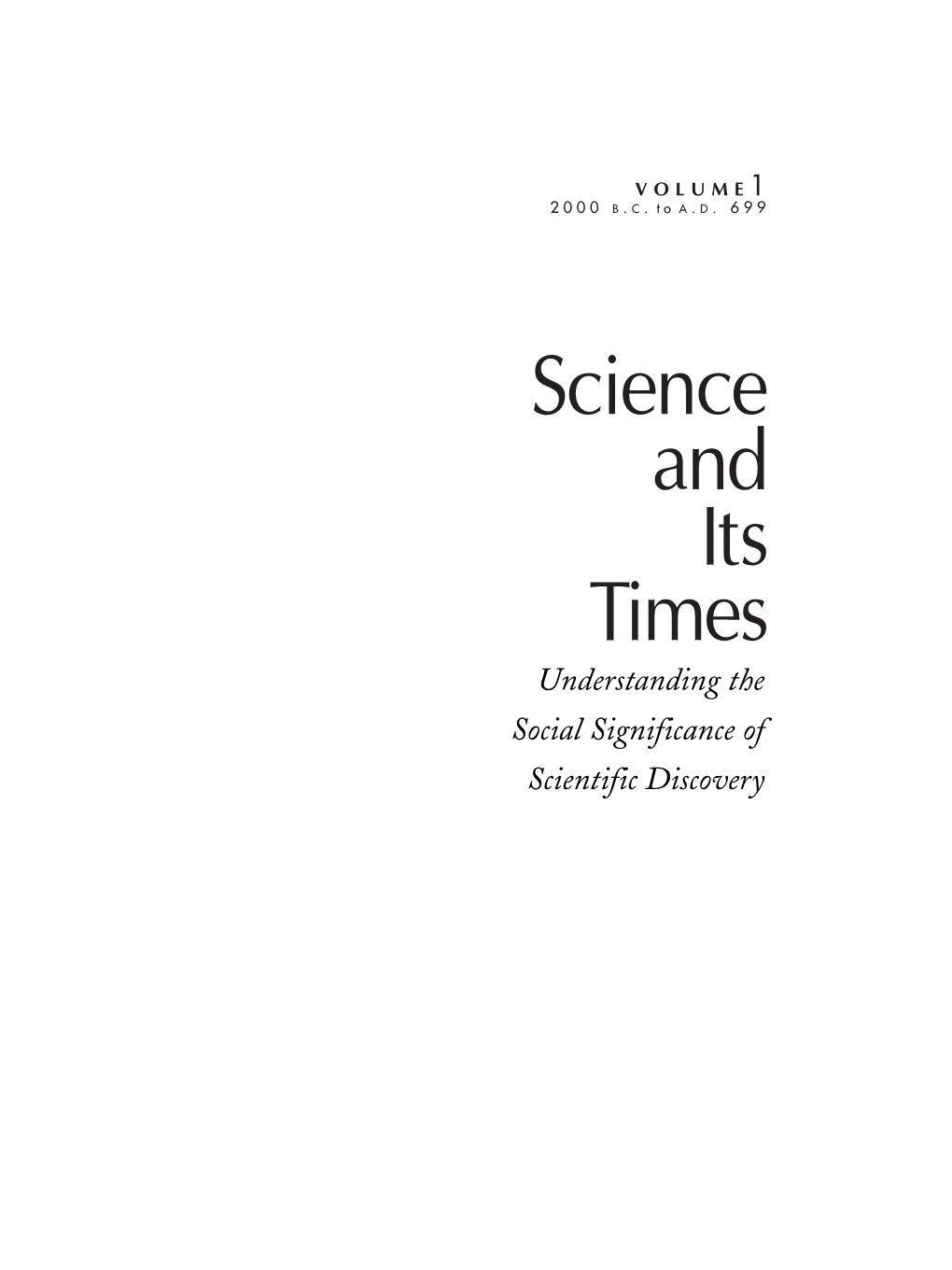 Science and Its Times Understanding the Social Significance of Scientific Discovery Saitvol1 Htp/Tp 3/5/01 1:43 PM Page 3