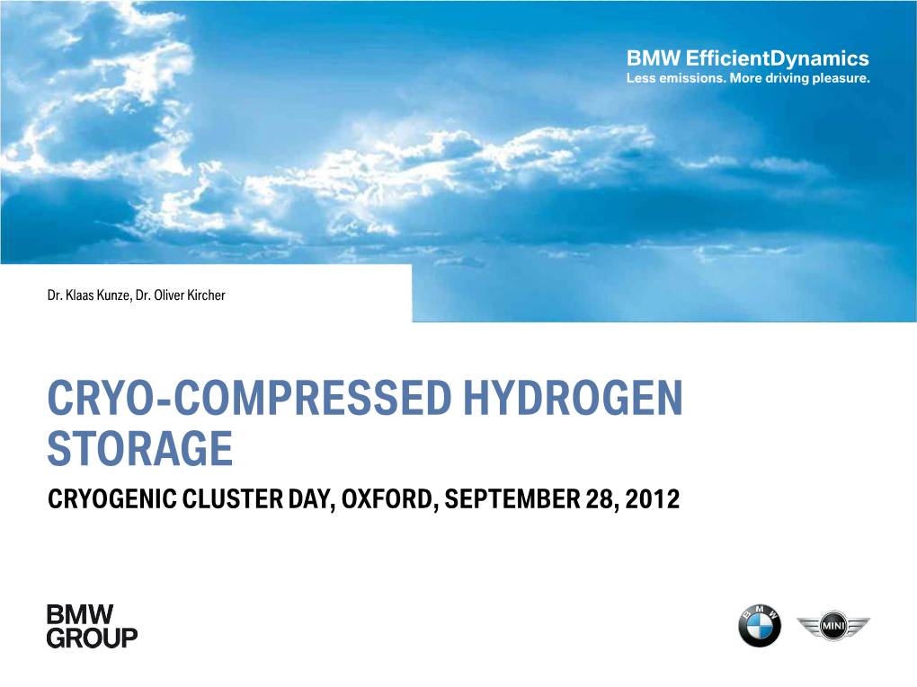 Cryo-Compressed Hydrogen Storage Cryogenic Cluster Day, Oxford, September 28, 2012 Bmw Hydrogen Storage Development