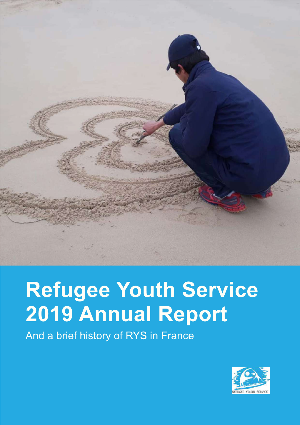 Refugee Youth Service 2019 Annual Report and a Brief History of RYS in France Content