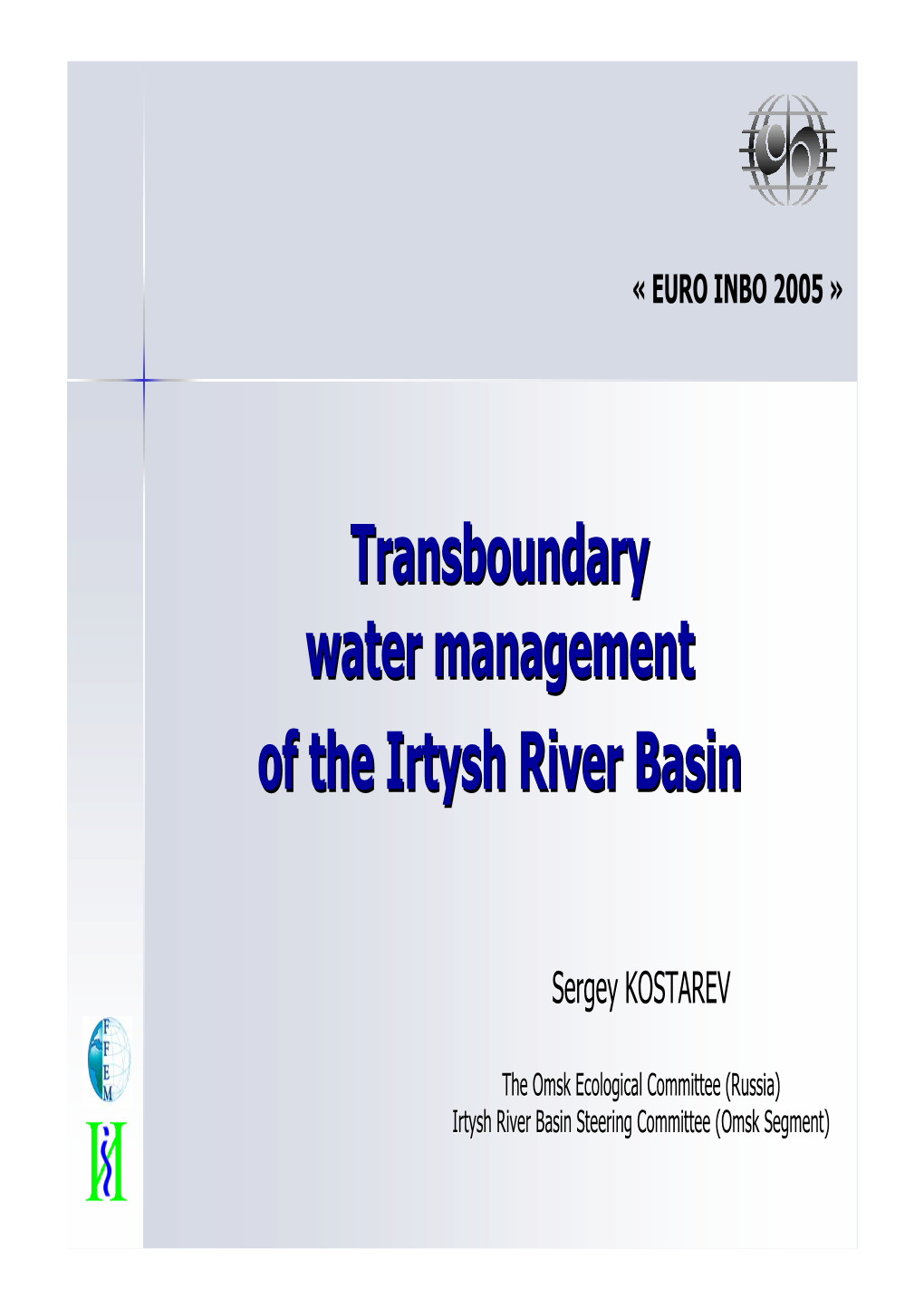 Transboundary Water Management of the Irtysh River Basin (Oieau-Safage-Antea)