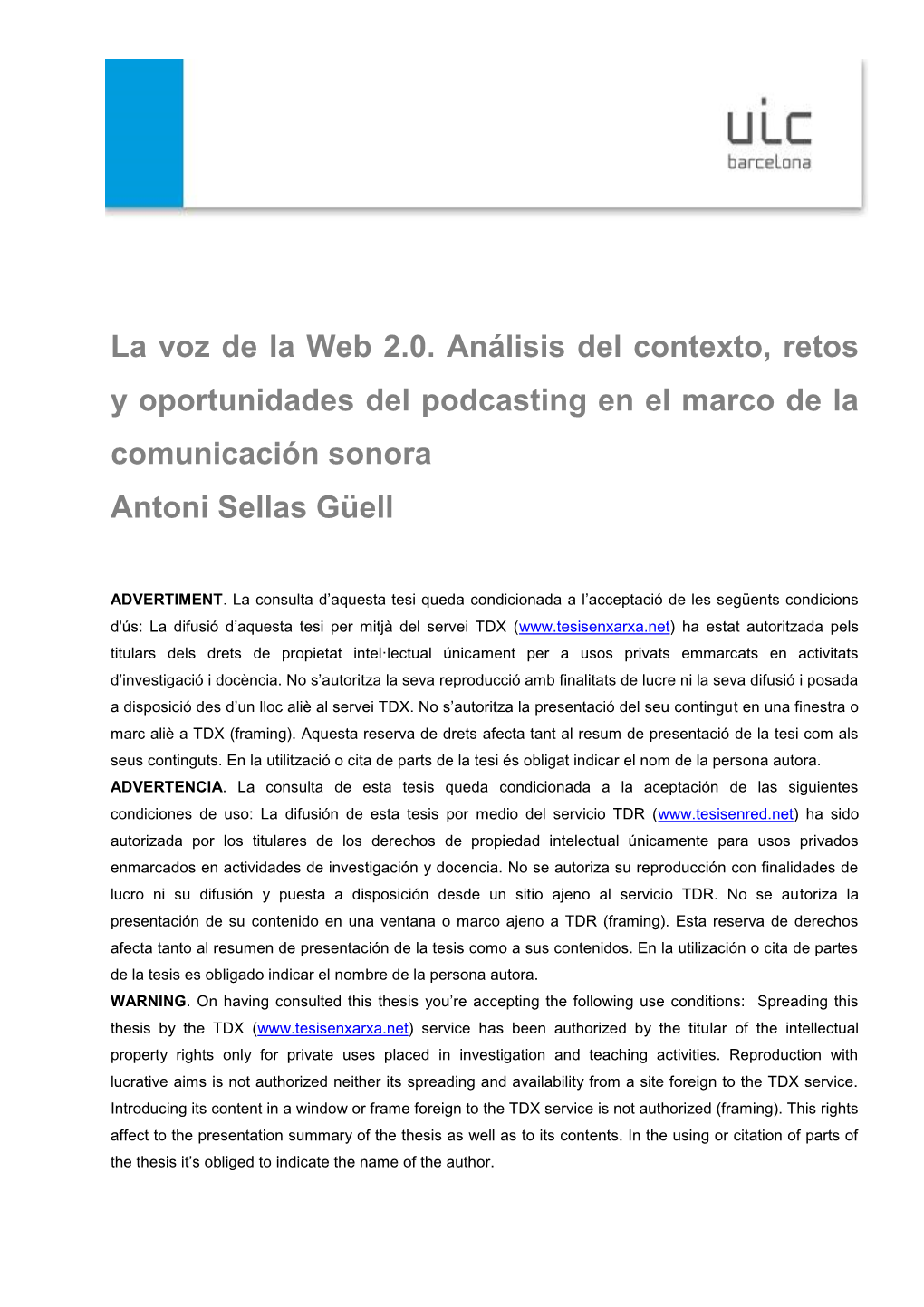 La Voz De La Web 2.0. Análisis Del Contexto, Retos Y Oportunidades Del Podcasting En El Marco De La Comunicación Sonora Antoni Sellas Güell