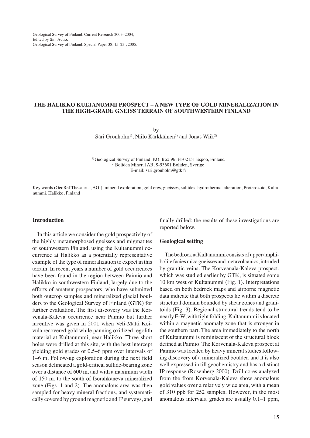 15 the Halikko Kultanummi PROSPECT – a NEW TYPE of Gold Mineralization in the High-Grade Gneiss Terrain of Southwestern Finlan