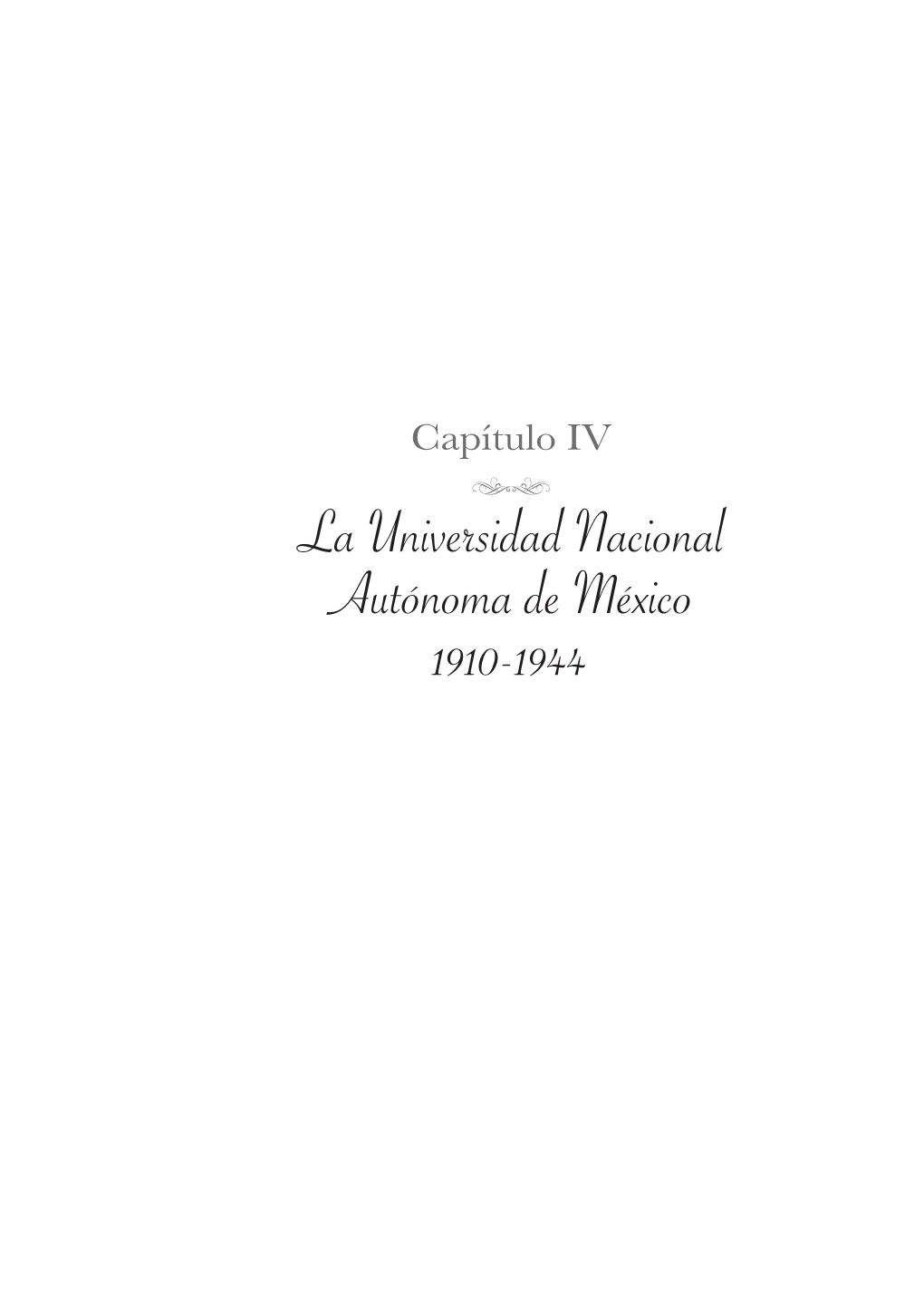 La Universidad Nacional Autónoma De México 1910-1944