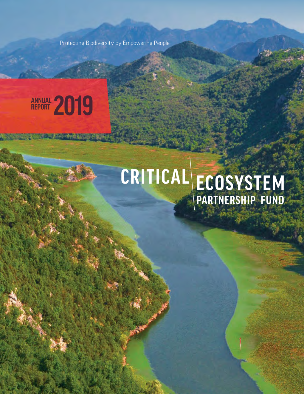 Annual Report 2019 Critical Ecosystem Partnership Fund Critical Ecosystem Partnership Fund