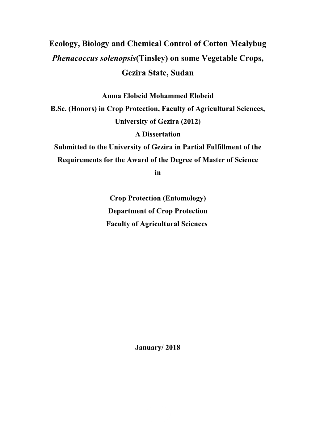 Ecology, Biology and Chemical Control of Cotton Mealybug Phenacoccus Solenopsis(Tinsley) on Some Vegetable Crops, Gezira State, Sudan