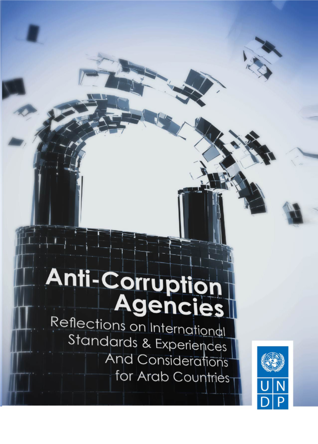 ANTI-CORRUPTION AGENCIES I Reflections on International Standards and Experiences and Considerations Forarab Countries