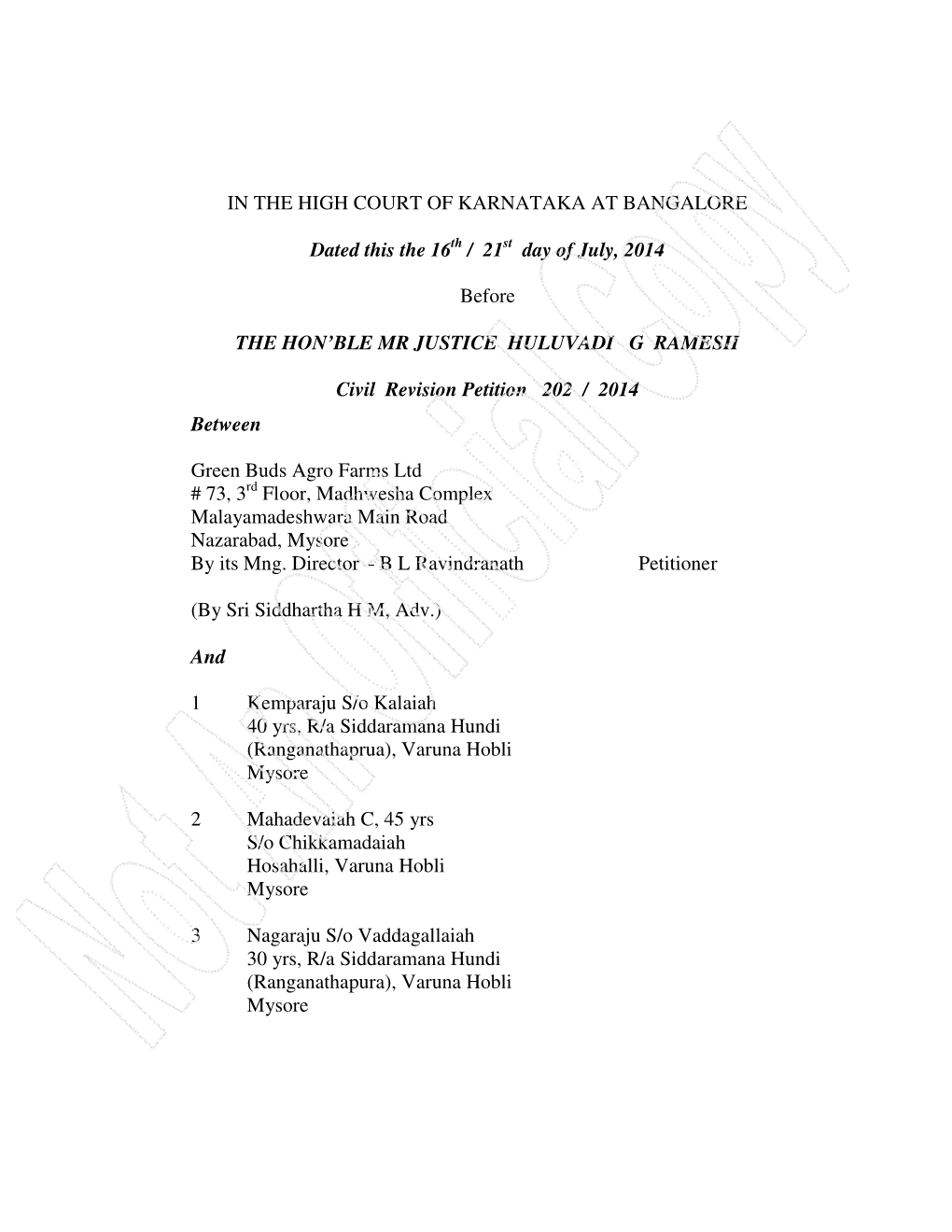 IN the HIGH COURT of KARNATAKA at BANGALORE Dated This the 16 / 21 Day of July, 2014 Before the HON'ble MR JUSTICE HULUVA