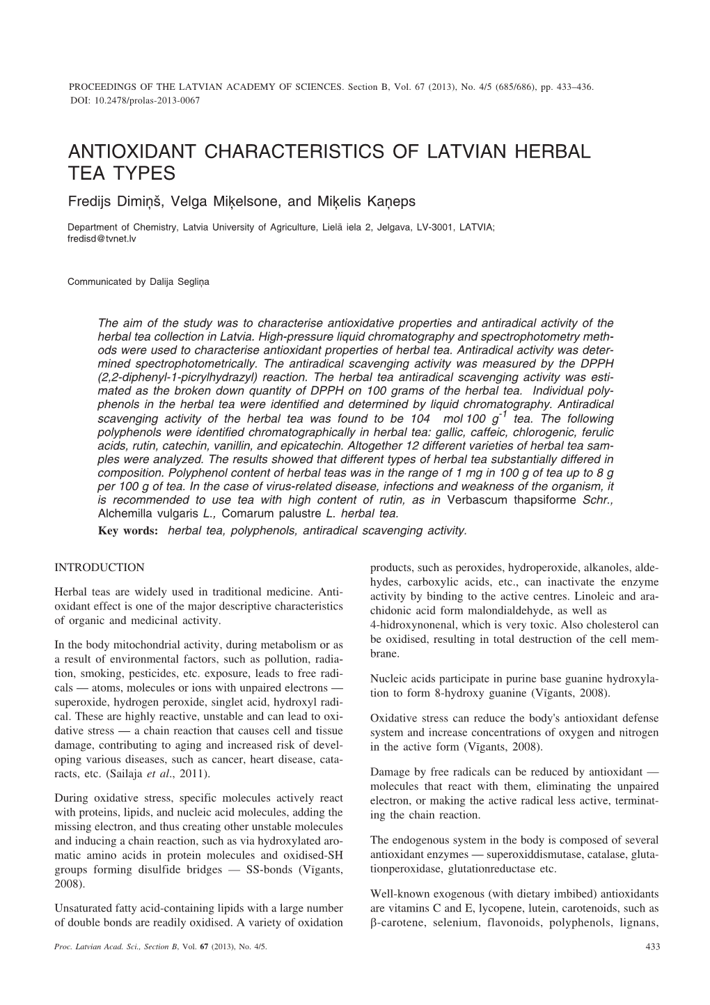 ANTIOXIDANT CHARACTERISTICS of LATVIAN HERBAL TEA TYPES Fredijs Dimiòð, Velga Miíelsone, and Miíelis Kaòeps