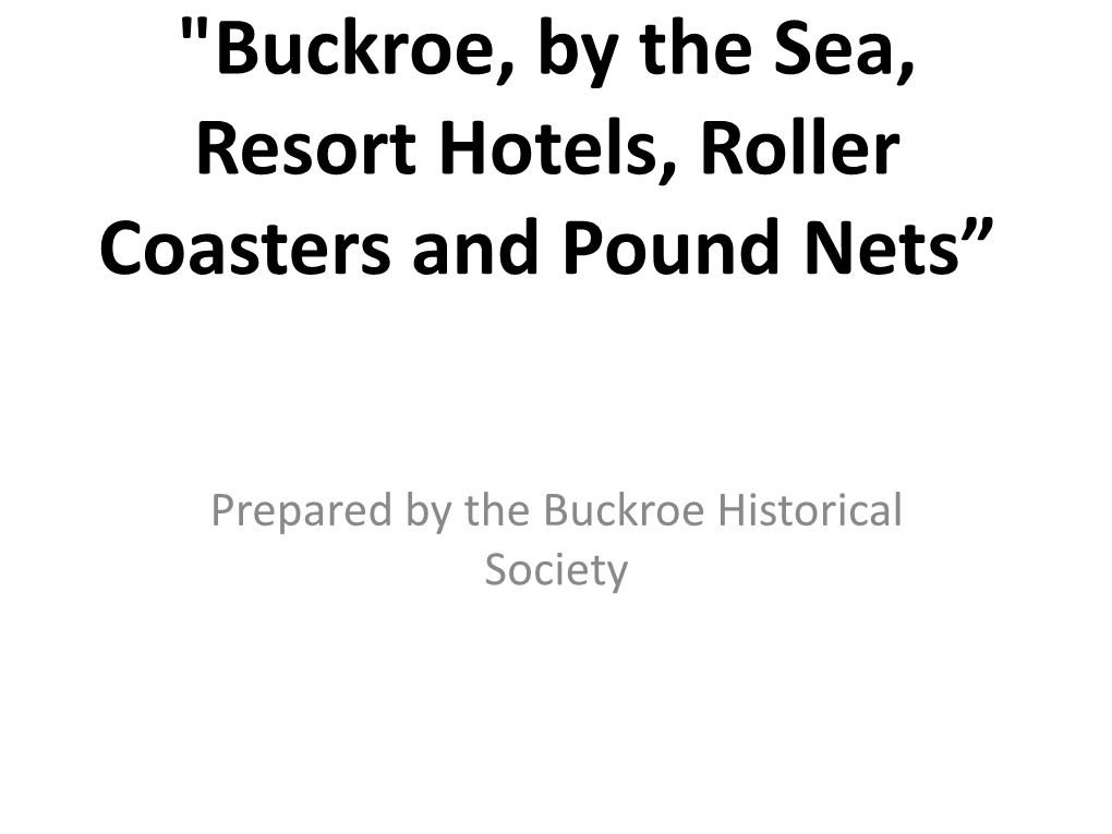 Buckroe, by the Sea, Resort Hotels, Roller Coasters and Pound Nets”