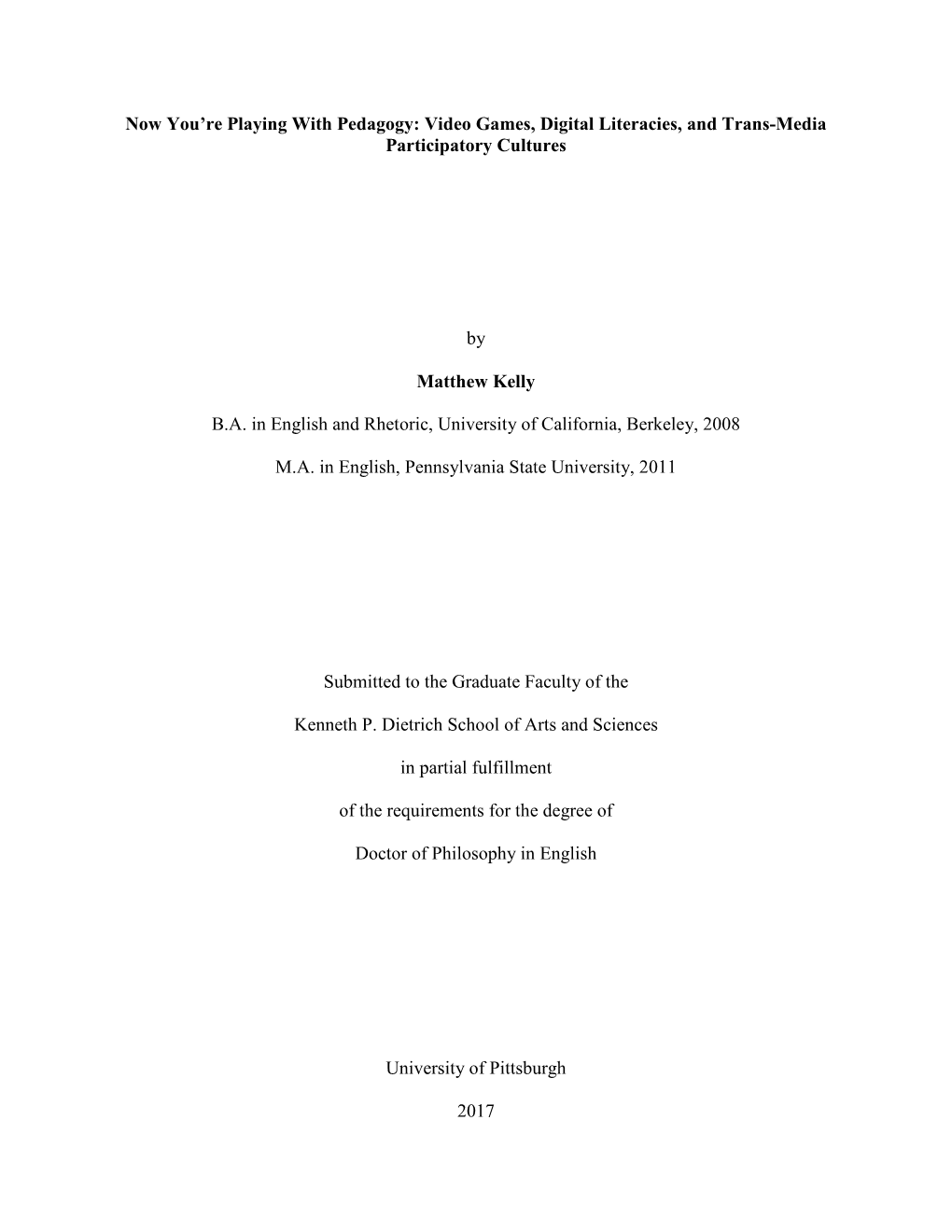 Now You're Playing with Pedagogy: Video Games, Digital Literacies, and Trans-Media Participatory Cultures by Matthew Kelly