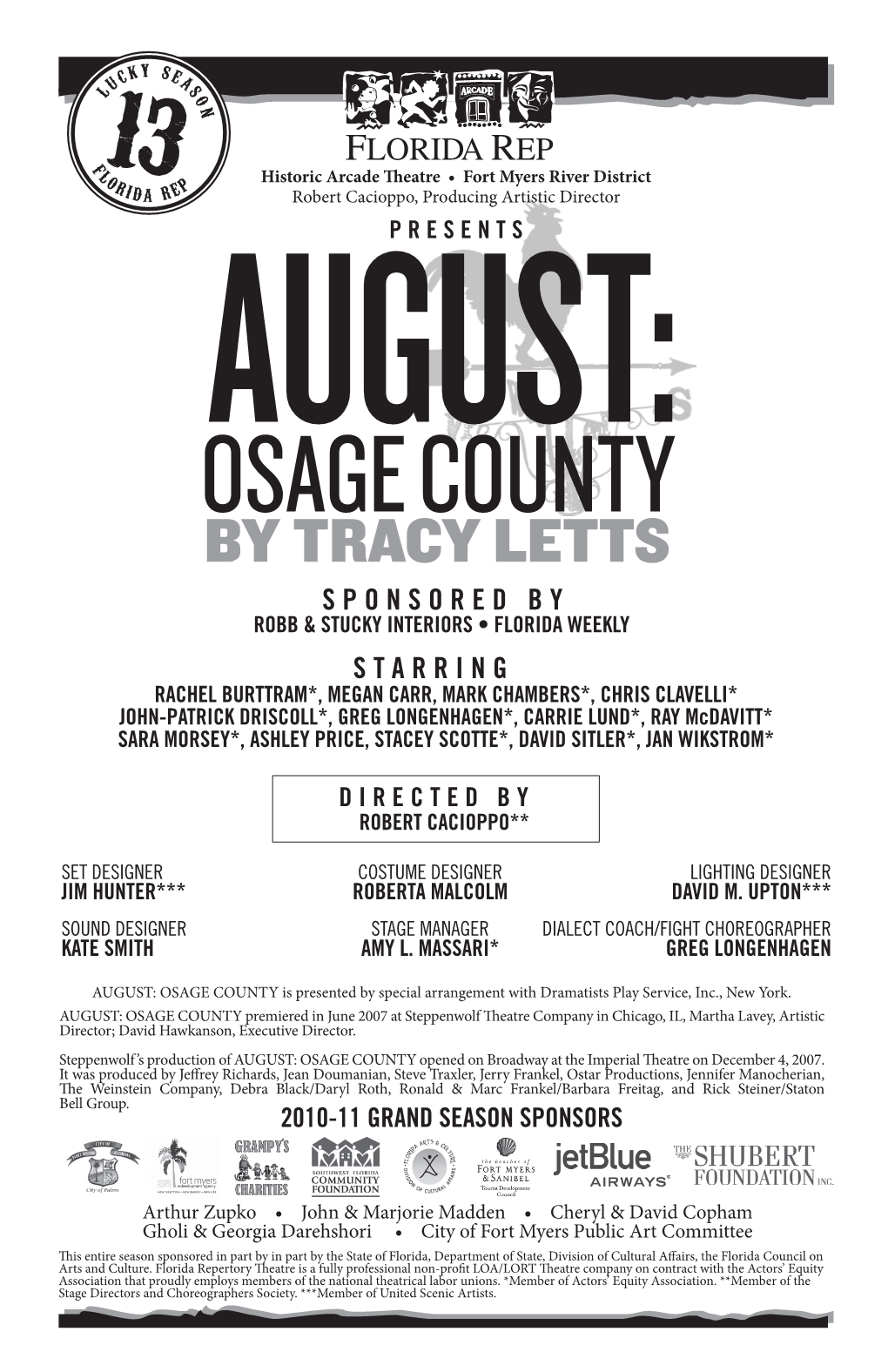 AUGUST: OSAGE COUNTY Is Presented by Special Arrangement with Dramatists Play Service, Inc., New York