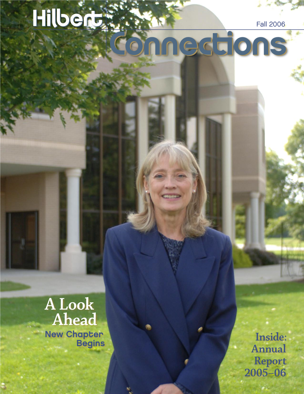 A Look Ahead New Chapter Inside: Begins Annual Report 2005–06 2 President’S View