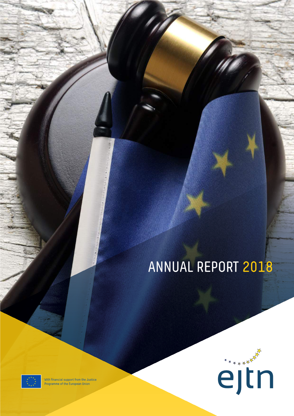 EJTN Annual Report 2018 THEMIS Competition Rule of Law Project Catalogue+ 54 Catalogue of Members’ Activities Etools 59 Key Publications 48 52
