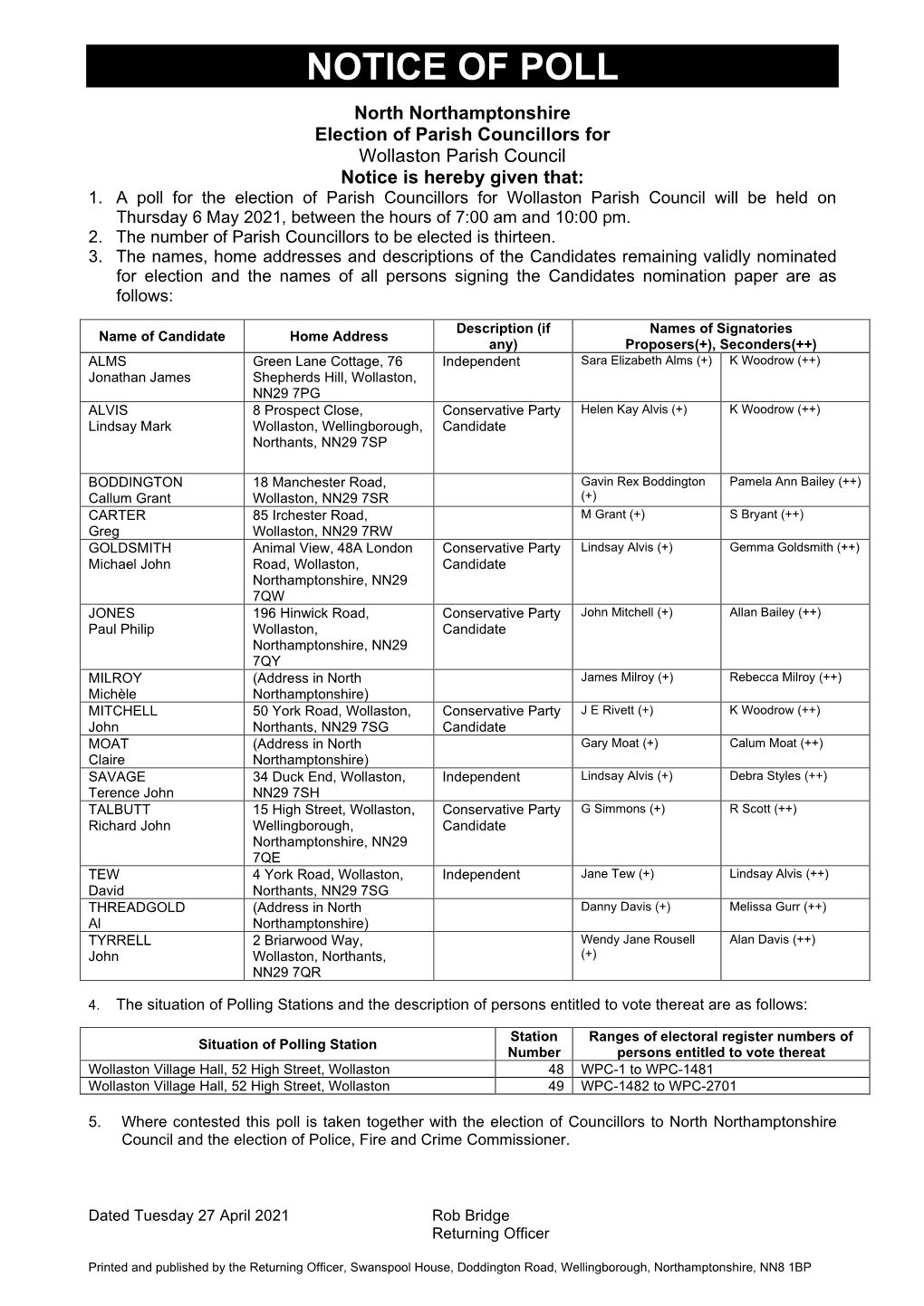 NOTICE of POLL North Northamptonshire Election of Parish Councillors for Wollaston Parish Council Notice Is Hereby Given That: 1