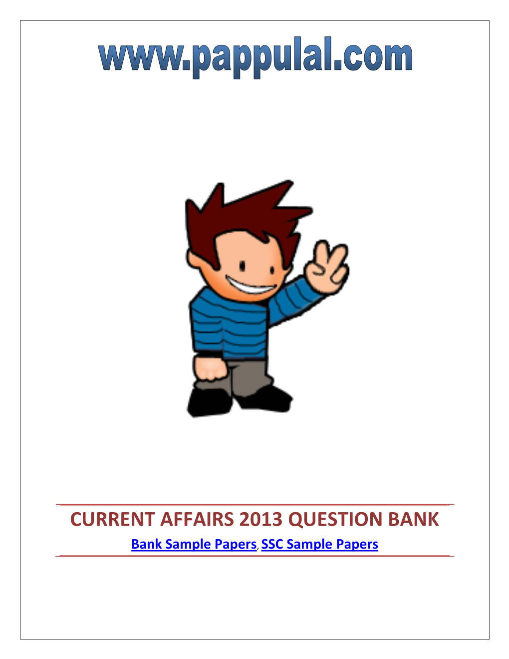 CURRENT AFFAIRS 2013 QUESTION BANK Bank Sample Papers, SSC Sample Papers