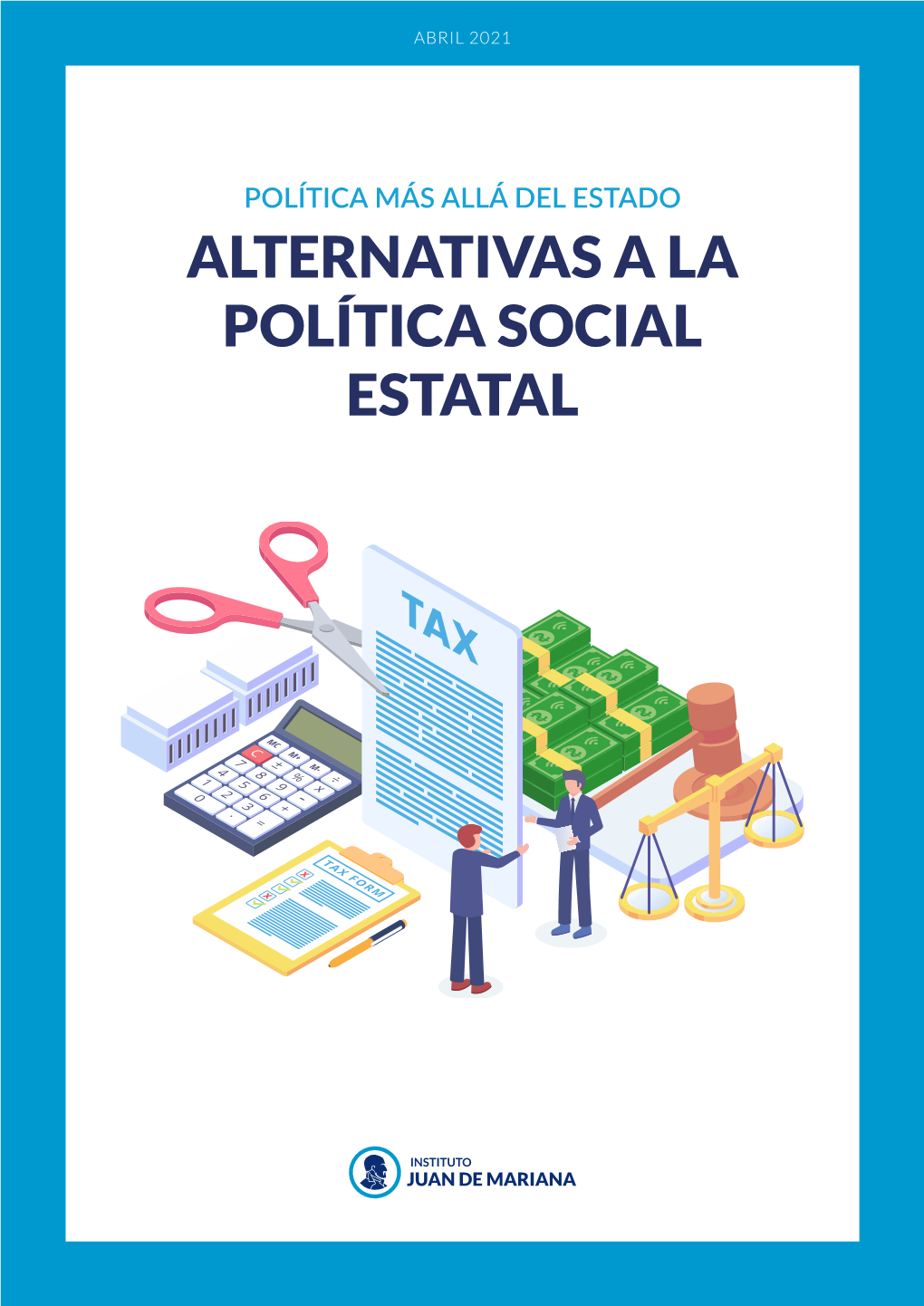 Alternativas a La Política Social Estatal Alternativas a La Política Social Estatal Abril 2021 3