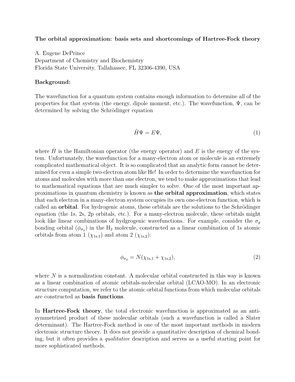 The Orbital Approximation: Basis Sets and Shortcomings of Hartree-Fock Theory A. Eugene Deprince Department of Chemistry And