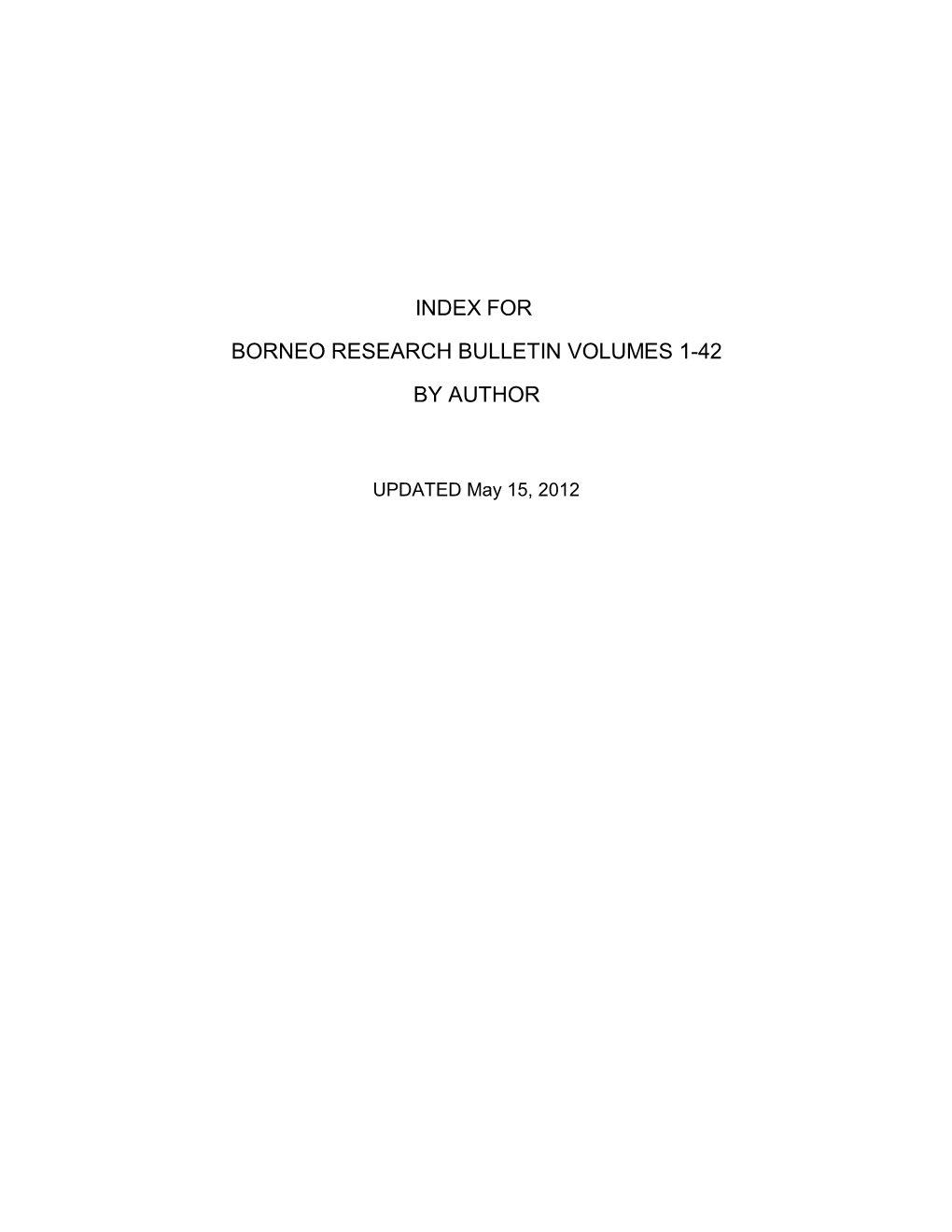 Index for Borneo Research Bulletin Volumes 1-42 by Author