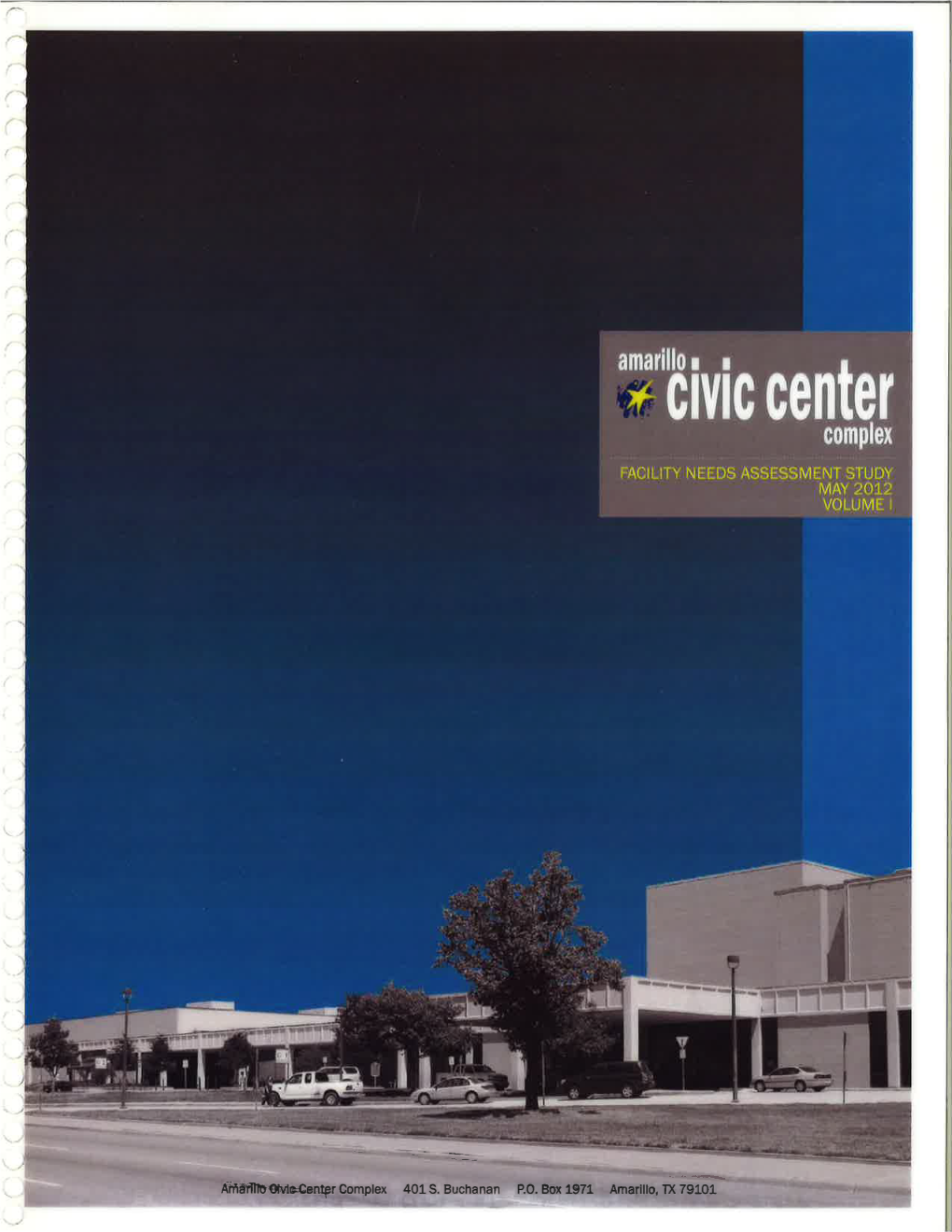 Âlmffifû€Iv¡Êtêntpr Complex 401 S. Buchanan P.O. Box 1971 Amarillo, TX 79101 Amarillo Civic Center Complex Facility Needs Assessment Study Volume I