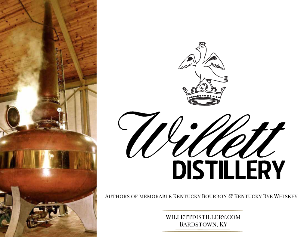 Willettdistillery.Com Bardstown, KY the Willett Family Distilling Legacy Began in Kentucky Shortly After the Civil War