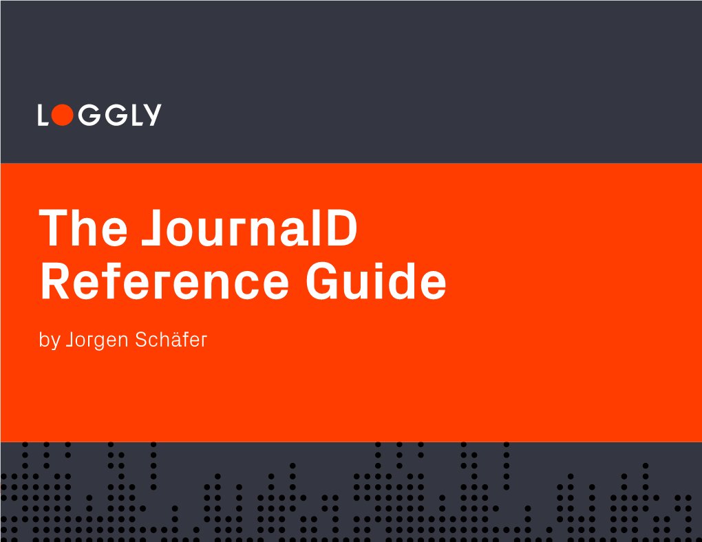 The Journald Reference Guide by Jorgen Schäfer