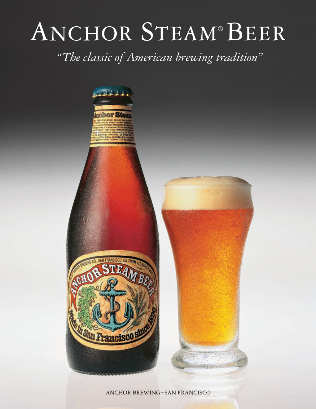 ANCHOR STEAM® BEER “The Classic of American Brewing Tradition”
