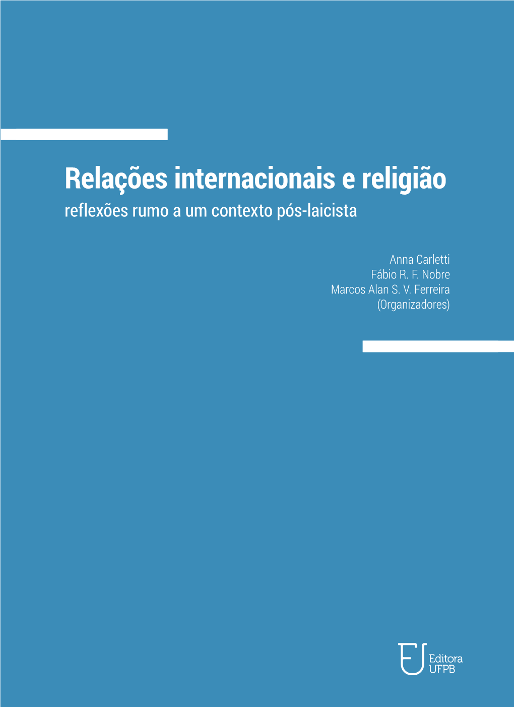 Relações Internacionais E Religião Reflexões Rumo a Um Contexto Pós-Laicista