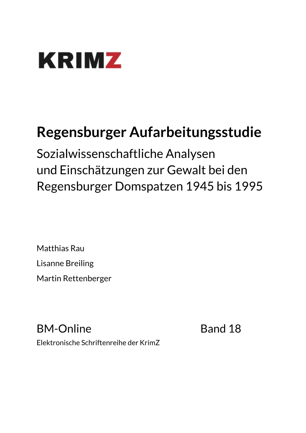 Regensburger Aufarbeitungsstudie Sozialwissenschaftliche Analysen Und Einschätzungen Zur Gewalt Bei Den Regensburger Domspatzen 1945 Bis 1995