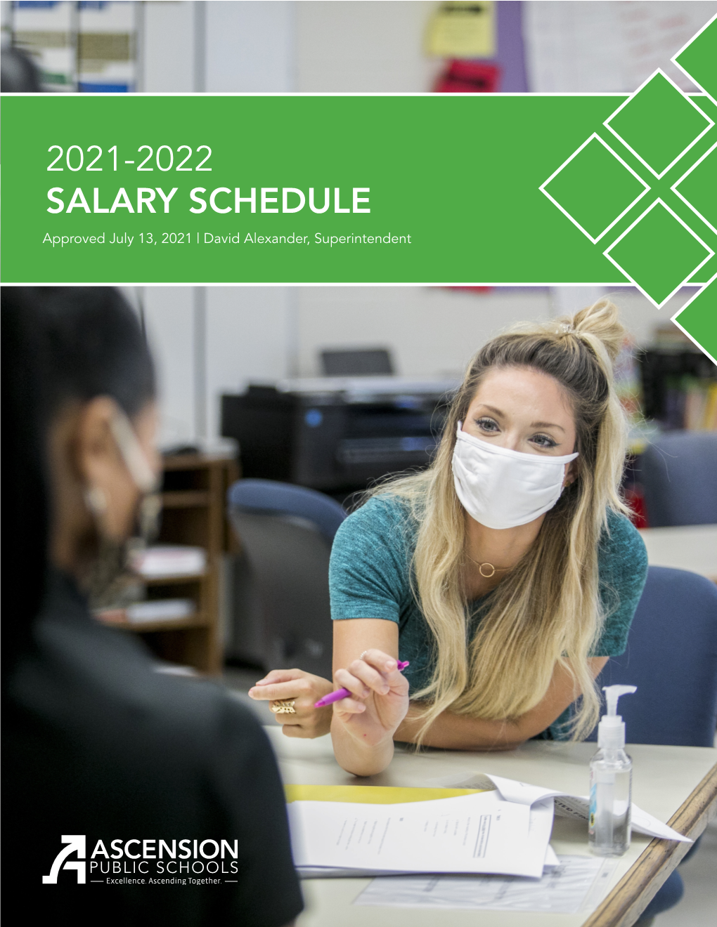 2021-2022 SALARY SCHEDULE Approved July 13, 2021 | David Alexander, Superintendent CORE VALUES LEADERSHIP Positively Inﬂuencing Each Other