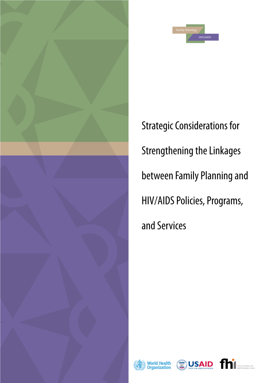 Strategic Considerations for Strengthening the Linkages Between Family Planning and HIV/AIDS Policies, Programs, and Services