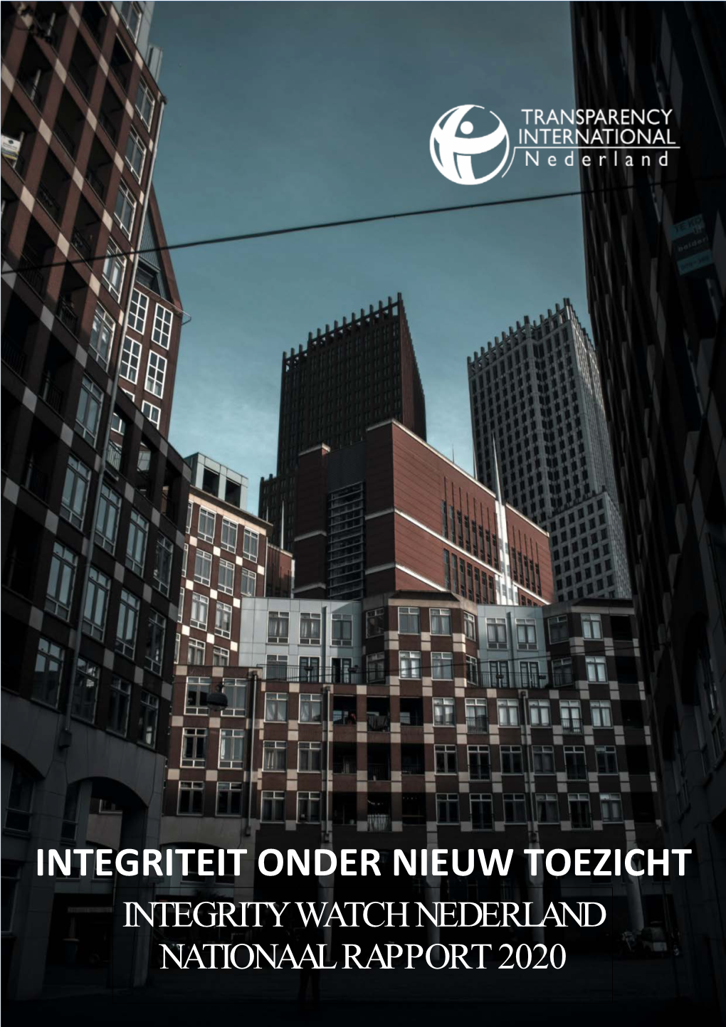 Integriteit Onder Nieuw Toezicht Integrity Watch Nederland Nationaal Rapport 2020