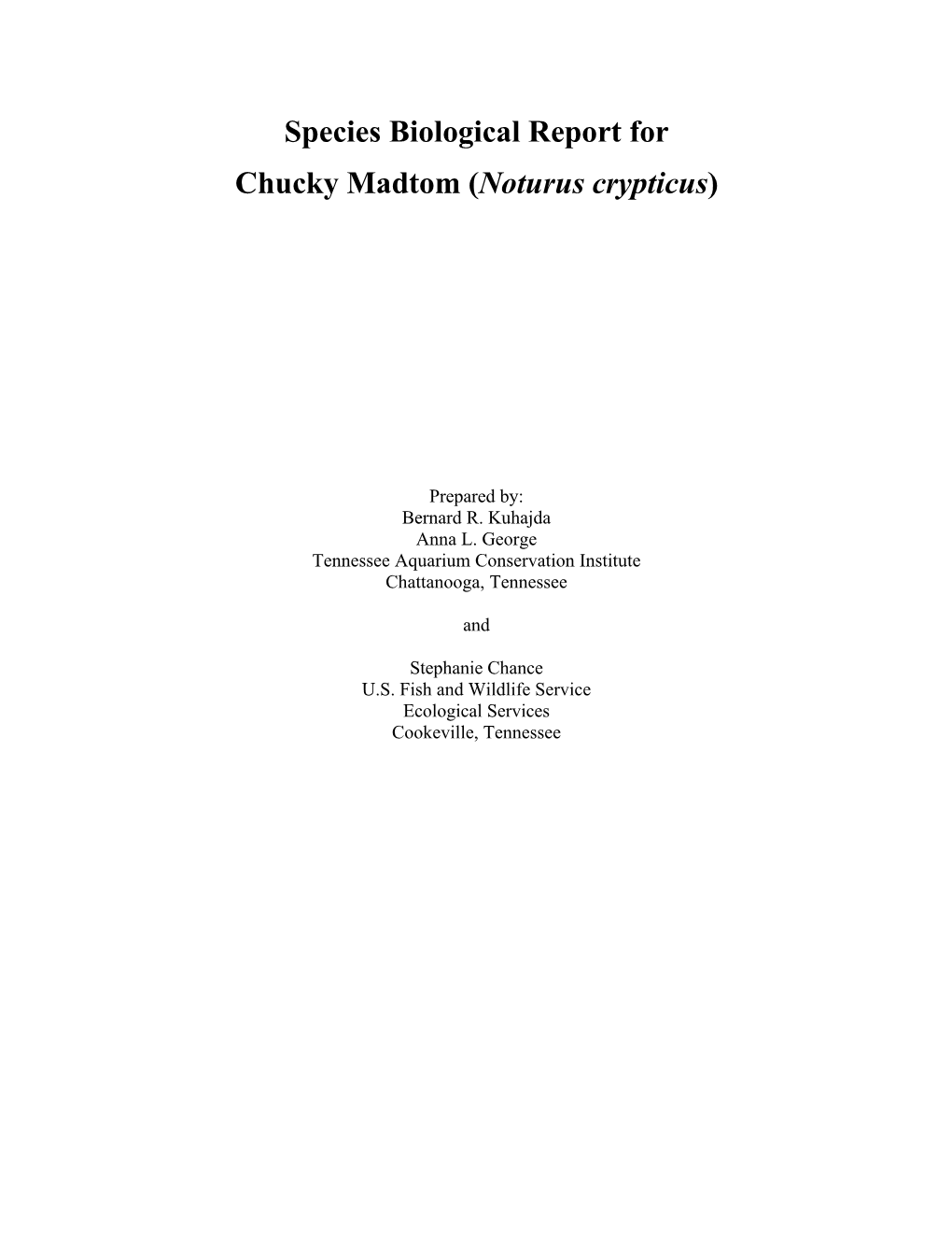 Species Biological Report for Chucky Madtom (Noturus Crypticus)