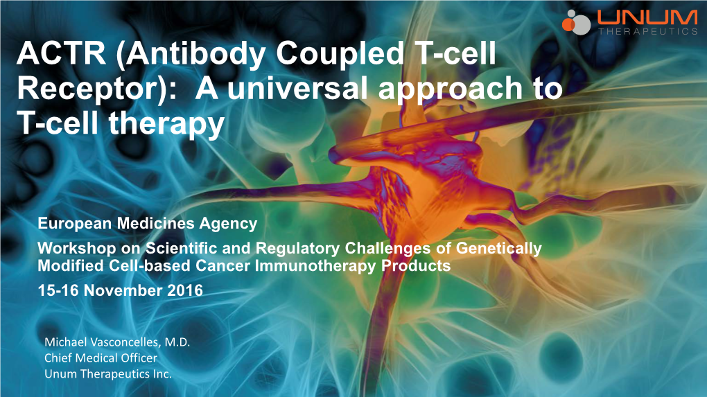 Antibody Coupled T-Cell Receptor): a Universal Approach to T-Cell Therapy