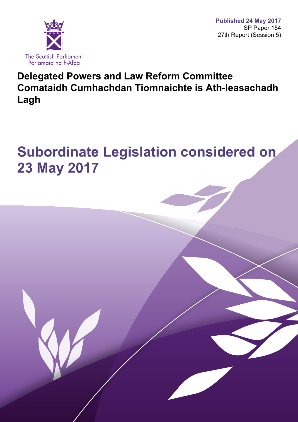 Subordinate Legislation Considered on 23 May 2017 Published in Scotland by the Scottish Parliamentary Corporate Body