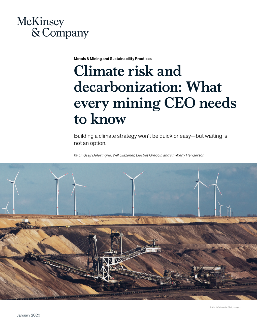 Climate Risk and Decarbonization: What Every Mining CEO Needs to Know Building a Climate Strategy Won’T Be Quick Or Easy—But Waiting Is Not an Option