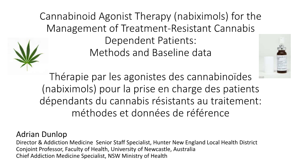 (Nabiximols) for the Management of Treatment-Resistant Cannabis Dependent Patients: Methods and Baseline Data