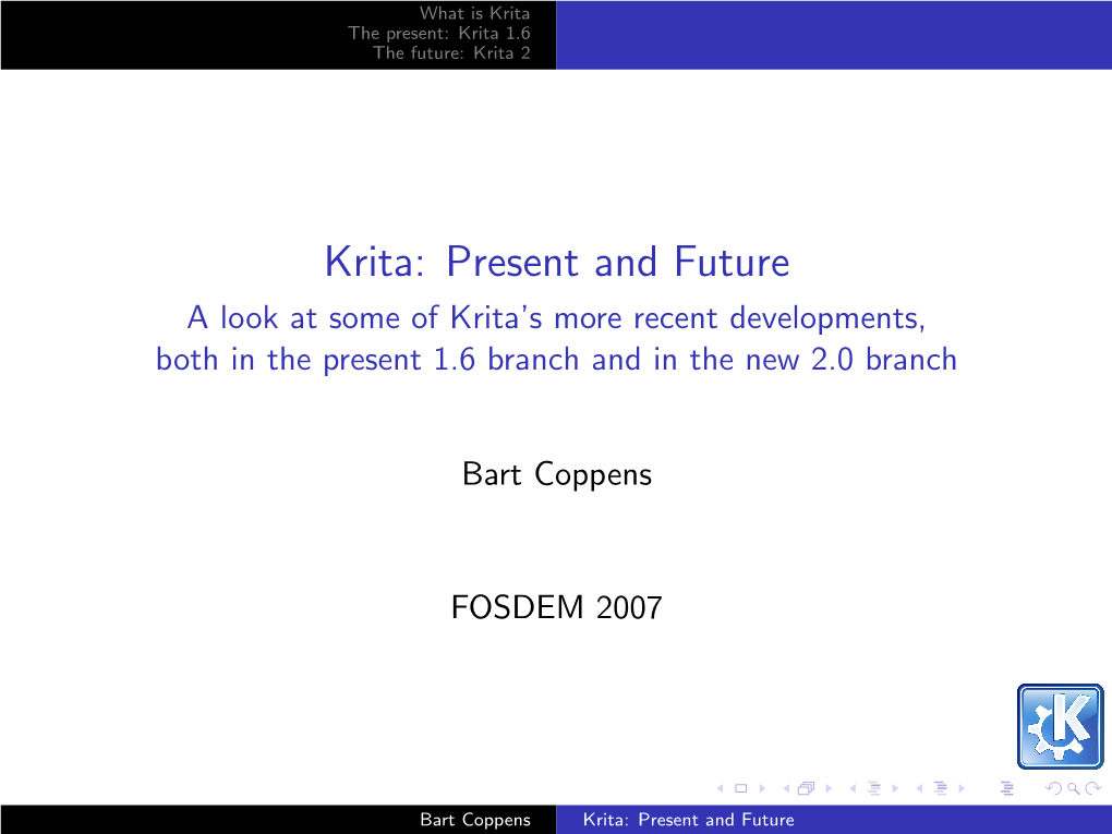 Krita: Present and Future a Look at Some of Krita’S More Recent Developments, Both in the Present 1.6 Branch and in the New 2.0 Branch