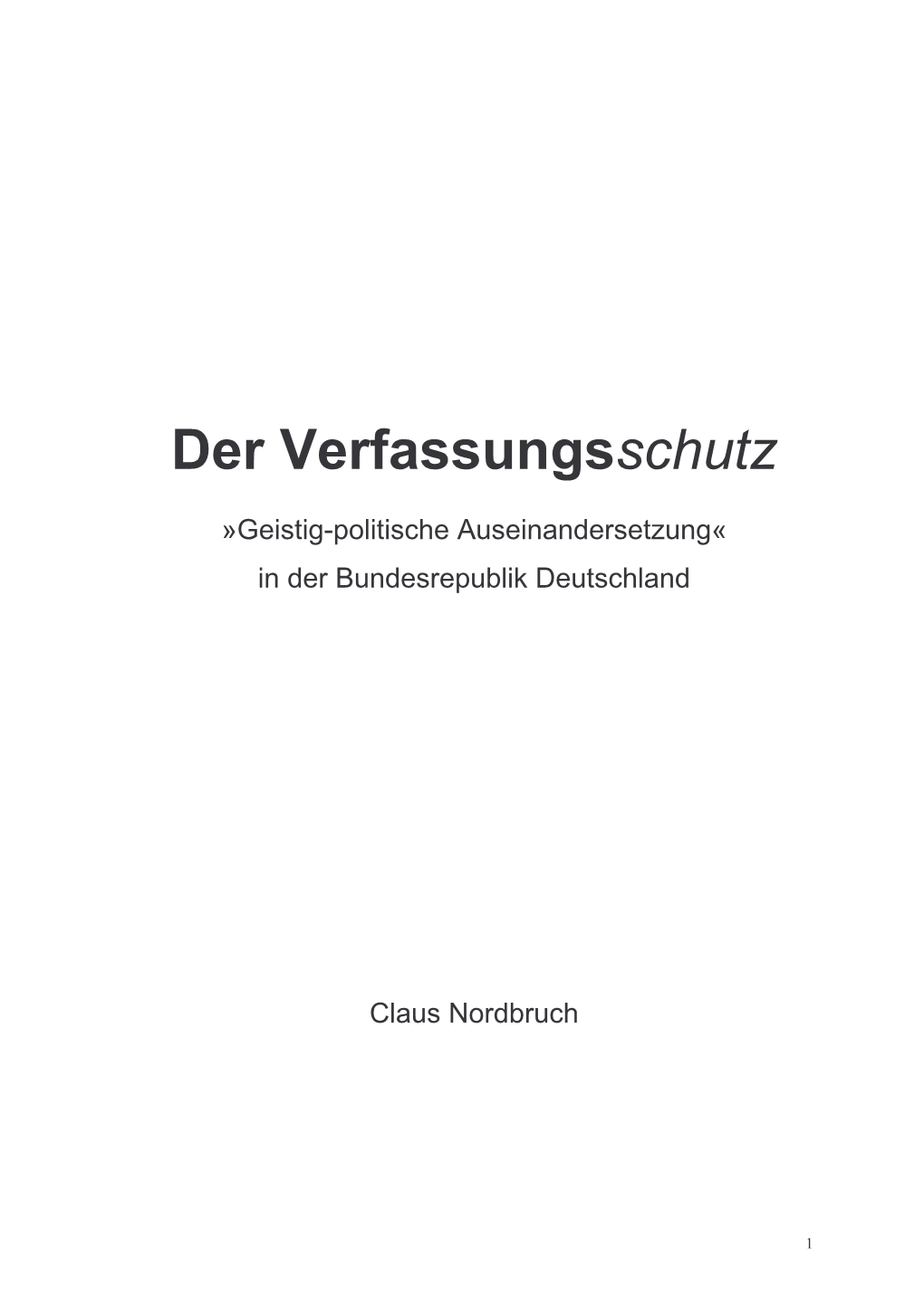 Der Verfassungsschutz Seine “Erkenntnisse”? •� Nachrichtendienstliche Mittel •� Spitzelanwerbung