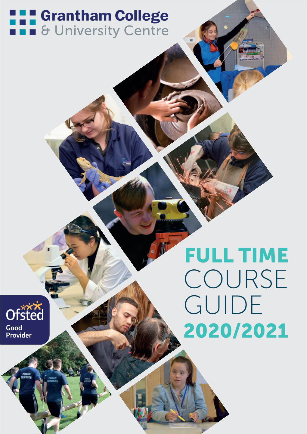 COURSE GUIDE 2020/2021 Welcome I Am Delighted That You Are JOIN US! Considering a Course at HOW to SECURE a PLACE with US at GRANTHAM COLLEGE