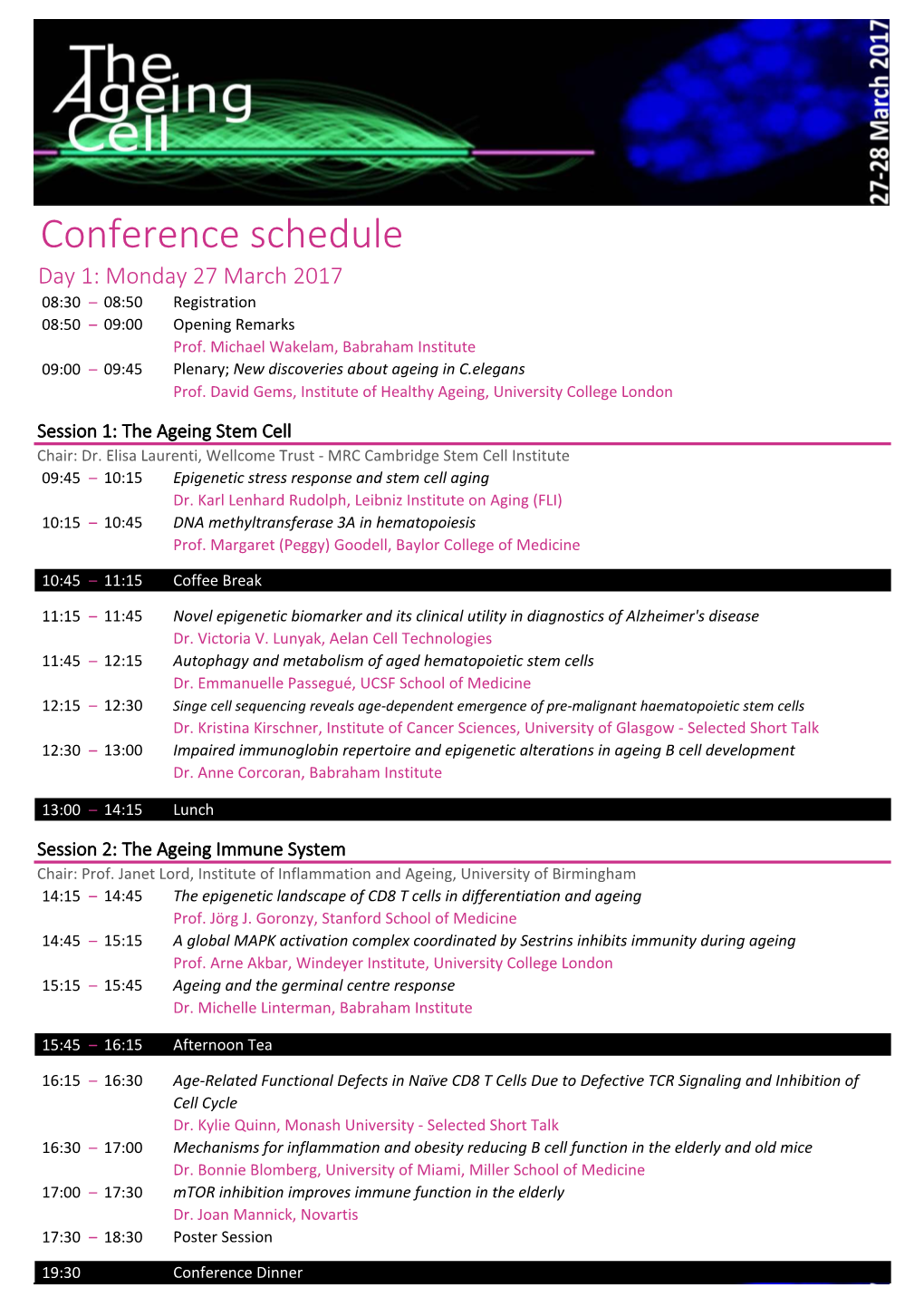 Conference Schedule Day 1: Monday 27 March 2017 08:30 – 08:50 Registration 08:50 – 09:00 Opening Remarks Prof