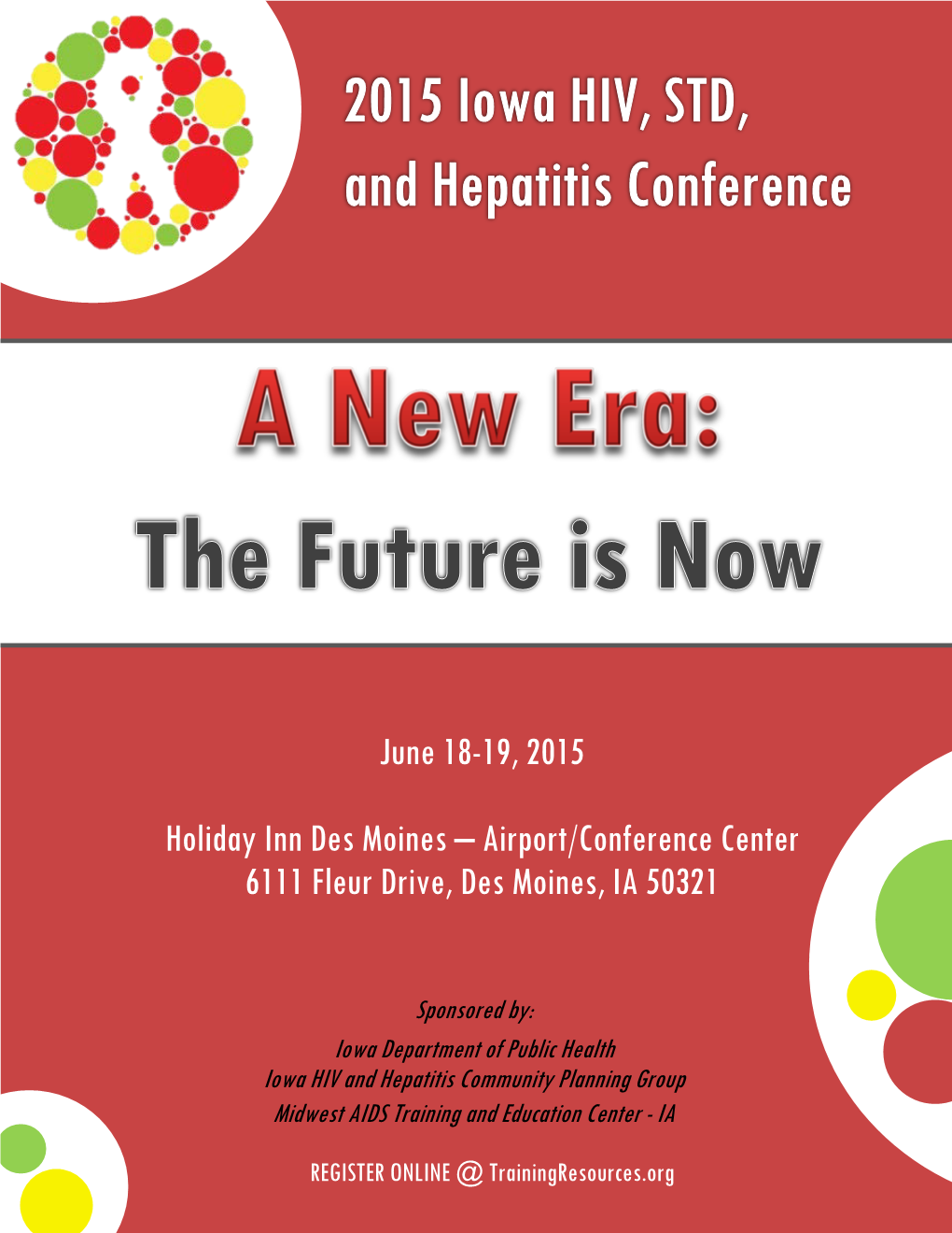 Iowa HIV, STD, and Hepatitis Conference 2 a New Era: the Future Is Now