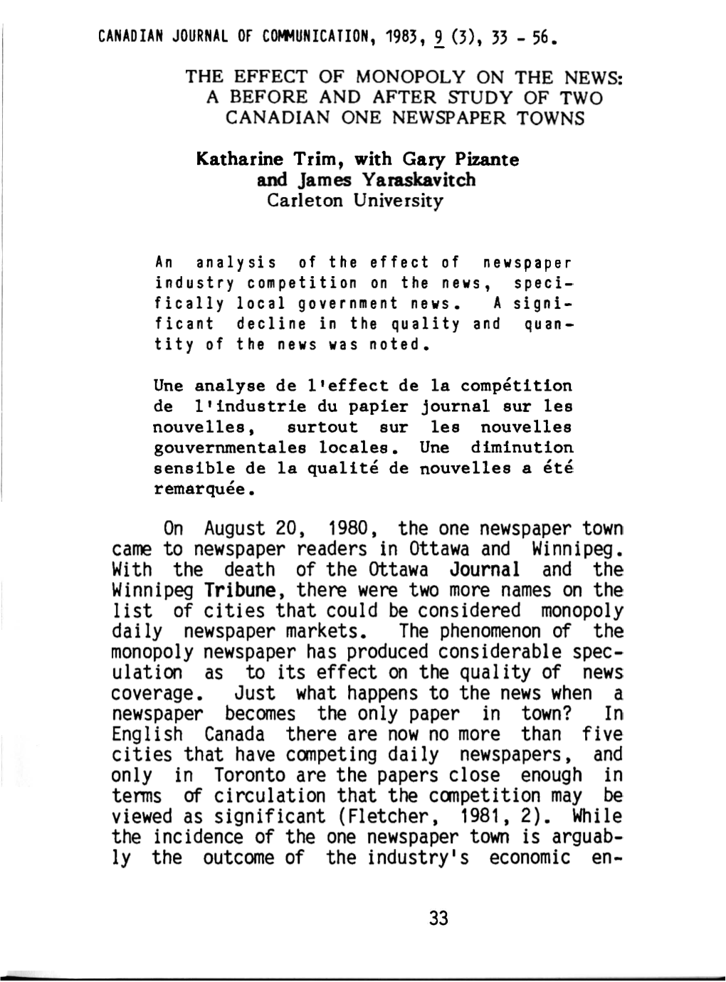 A BEFORE and AFTER STUDY of TWO CANADIAN ONE NEWSPAPER TOWNS Katharine Trim, with Gary Pizante and Jam Es Y a Raskavitch Carleton University