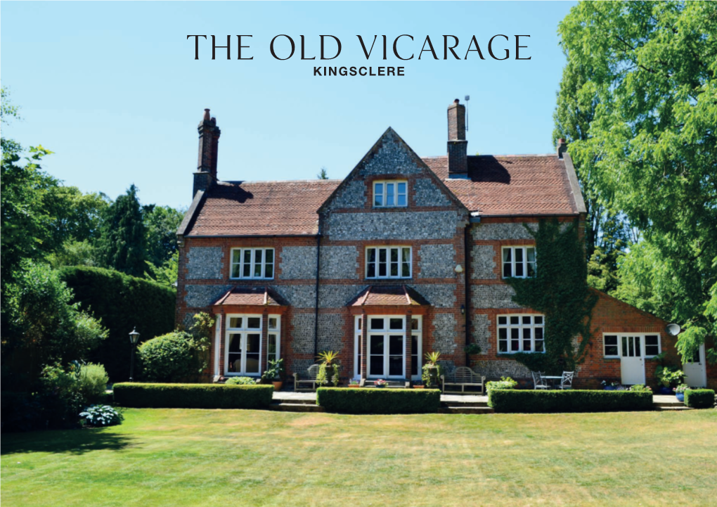 The Old Vicarage KINGSCLERE the Old Vicarage KINGSCLERE an Imposing Former Victorian Vicarage with Well-Proportioned and Extensive Family Accommodation