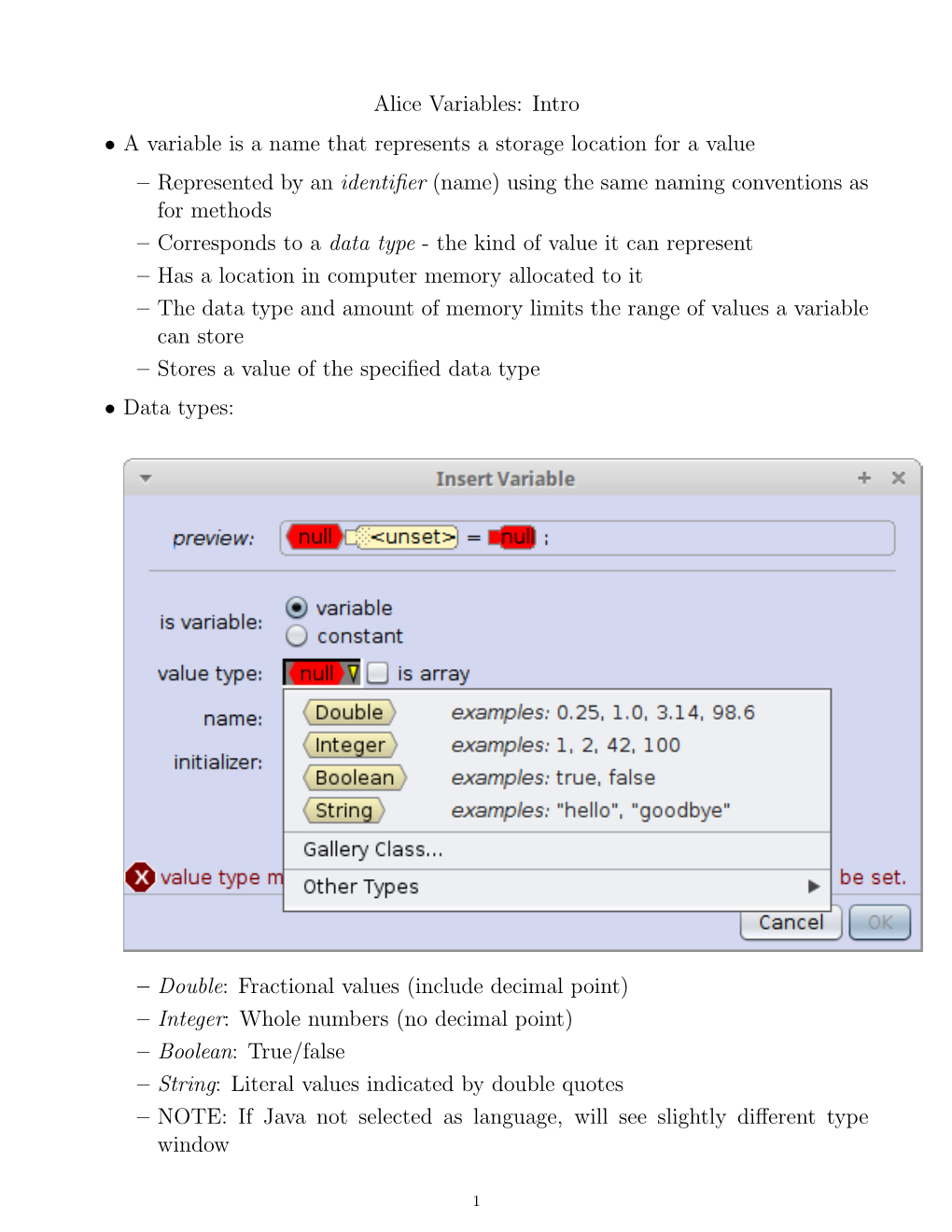 Alice Variables: Intro • a Variable Is a Name That Represents a Storage Location for a Value – Represented by an Identifier